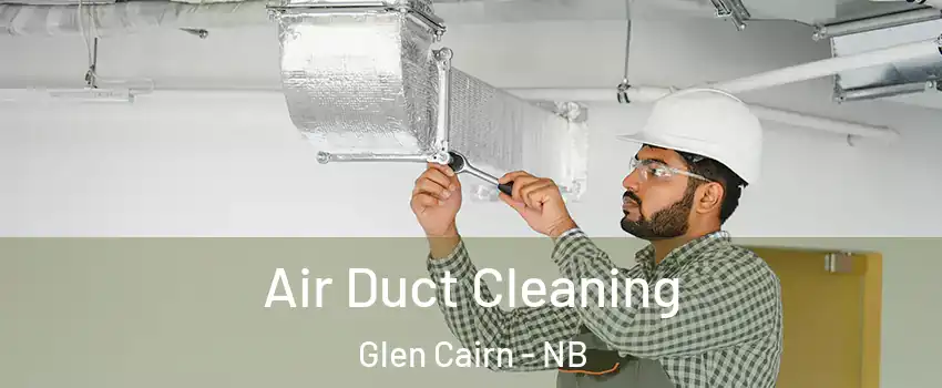  Air Duct Cleaning Glen Cairn - NB
