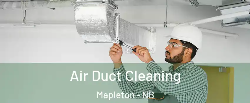  Air Duct Cleaning Mapleton - NB