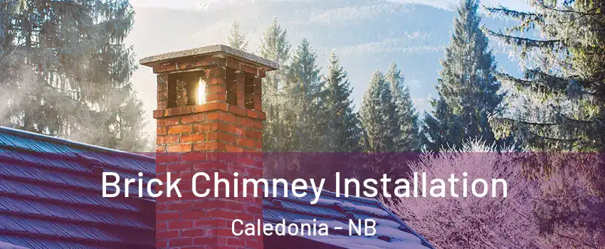  Brick Chimney Installation Caledonia - NB