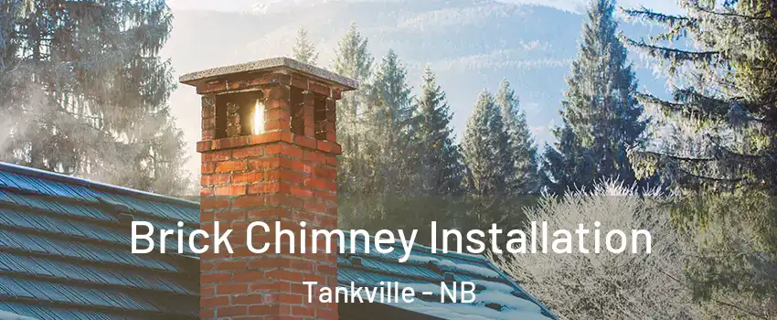  Brick Chimney Installation Tankville - NB