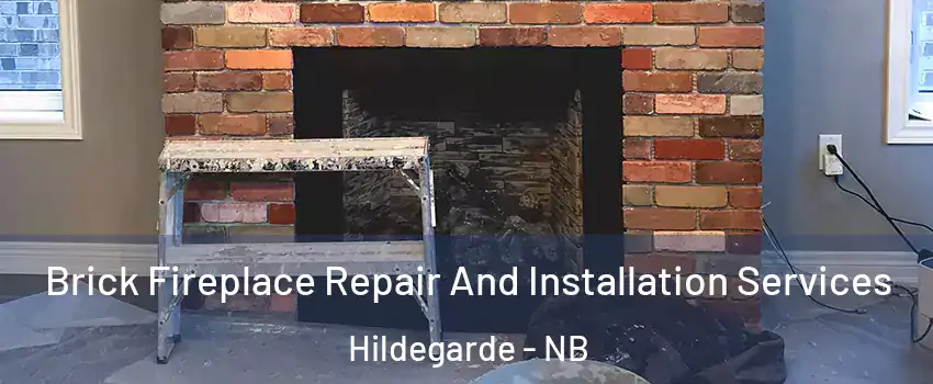  Brick Fireplace Repair And Installation Services Hildegarde - NB