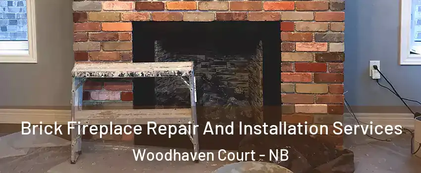  Brick Fireplace Repair And Installation Services Woodhaven Court - NB