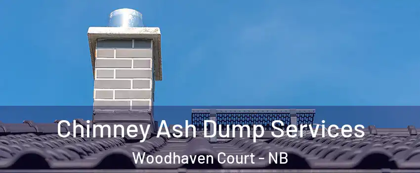  Chimney Ash Dump Services Woodhaven Court - NB