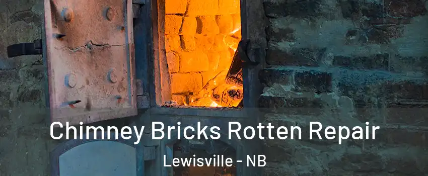  Chimney Bricks Rotten Repair Lewisville - NB