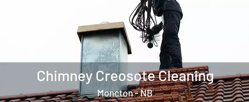  Chimney Creosote Cleaning Moncton - NB