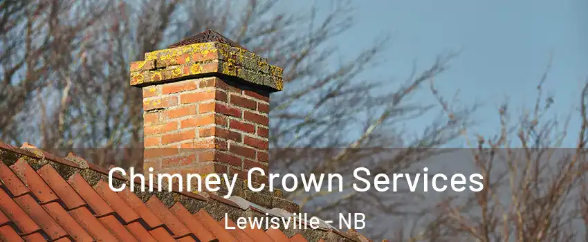  Chimney Crown Services Lewisville - NB