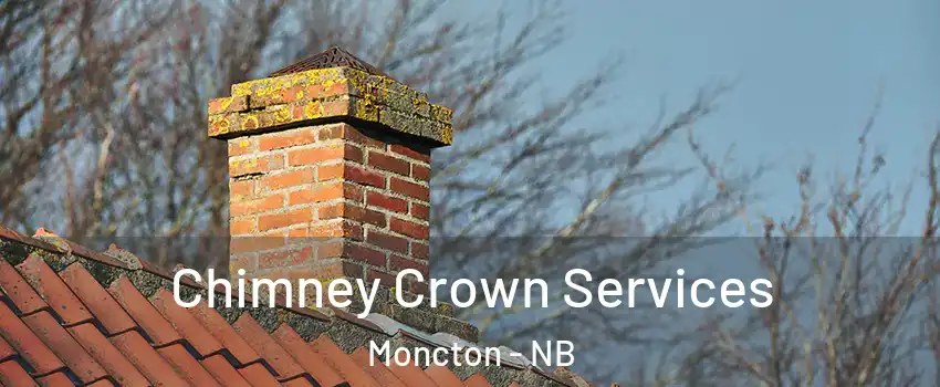  Chimney Crown Services Moncton - NB
