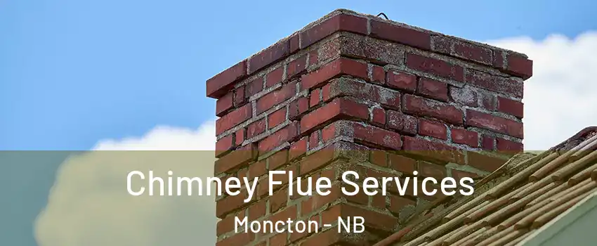  Chimney Flue Services Moncton - NB