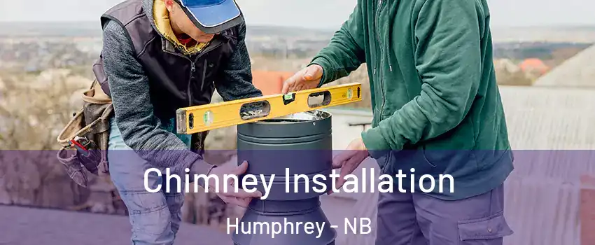 Chimney Installation Humphrey - NB