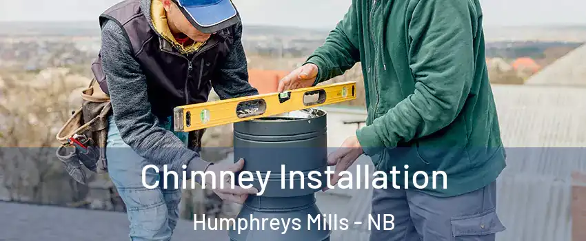 Chimney Installation Humphreys Mills - NB