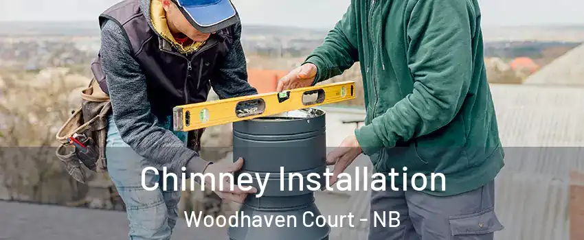  Chimney Installation Woodhaven Court - NB