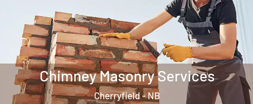  Chimney Masonry Services Cherryfield - NB