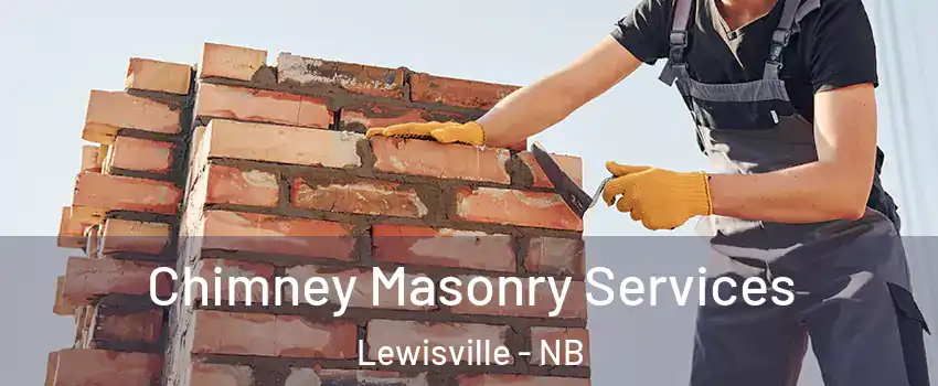  Chimney Masonry Services Lewisville - NB