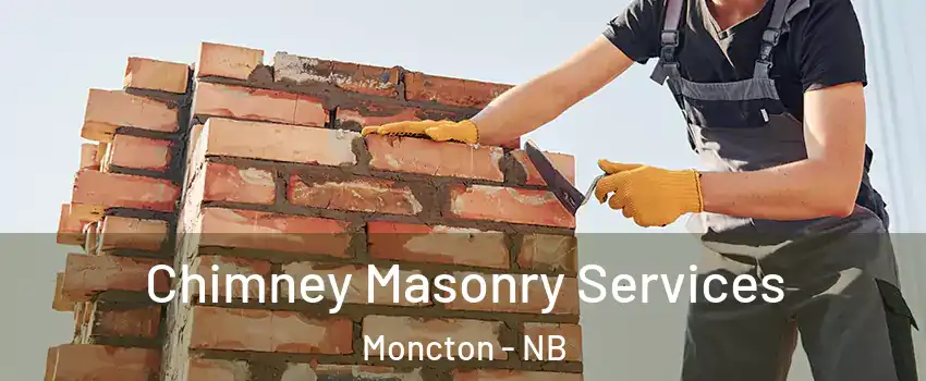  Chimney Masonry Services Moncton - NB