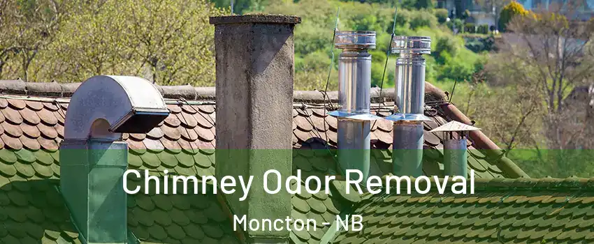  Chimney Odor Removal Moncton - NB