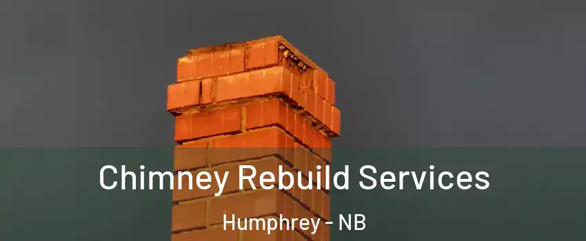  Chimney Rebuild Services Humphrey - NB