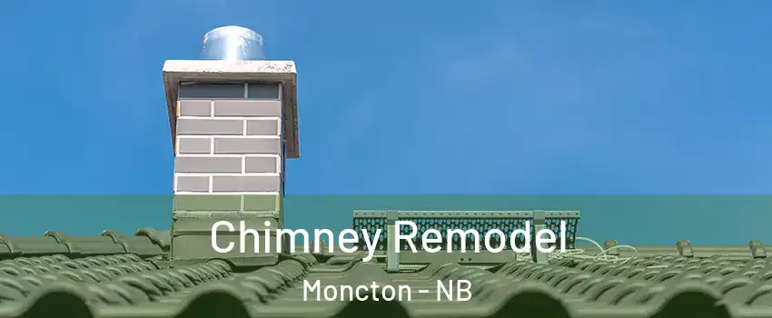  Chimney Remodel Moncton - NB