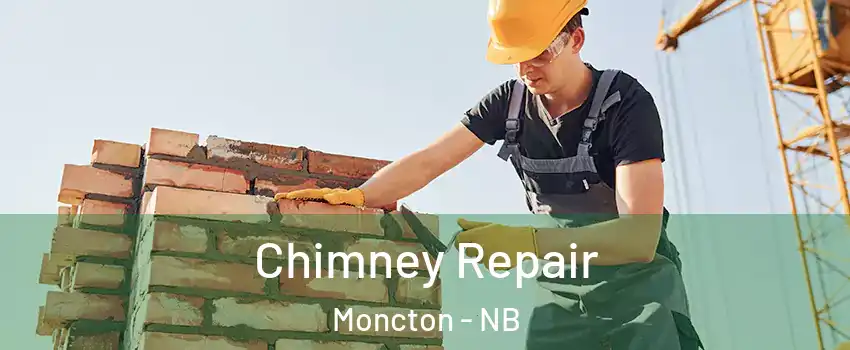  Chimney Repair Moncton - NB