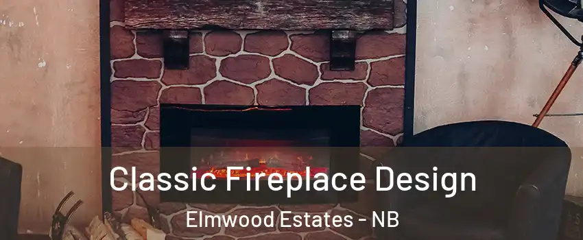  Classic Fireplace Design Elmwood Estates - NB