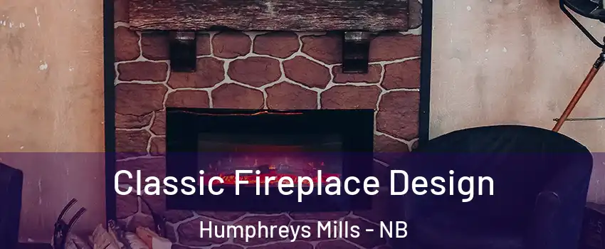 Classic Fireplace Design Humphreys Mills - NB