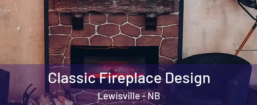  Classic Fireplace Design Lewisville - NB