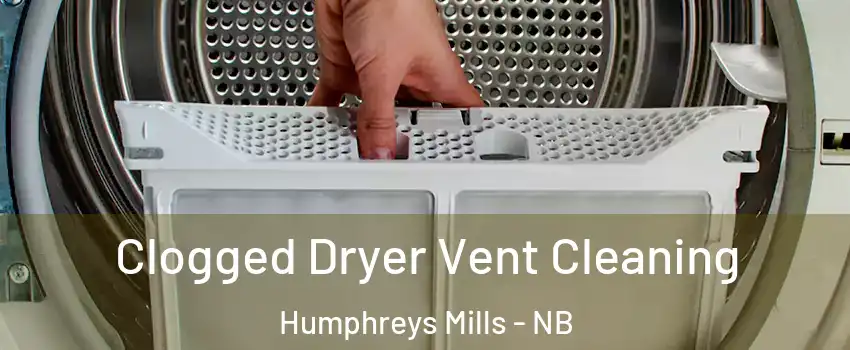  Clogged Dryer Vent Cleaning Humphreys Mills - NB