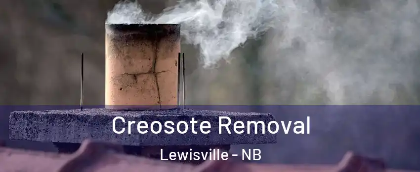  Creosote Removal Lewisville - NB
