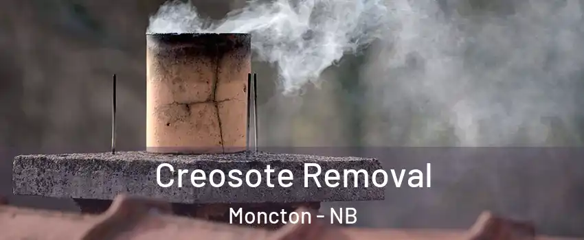  Creosote Removal Moncton - NB