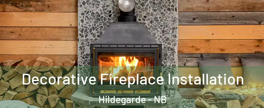  Decorative Fireplace Installation Hildegarde - NB