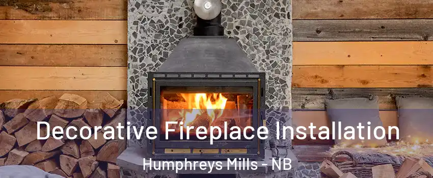  Decorative Fireplace Installation Humphreys Mills - NB