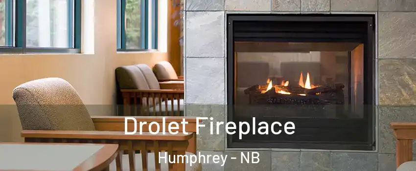  Drolet Fireplace Humphrey - NB