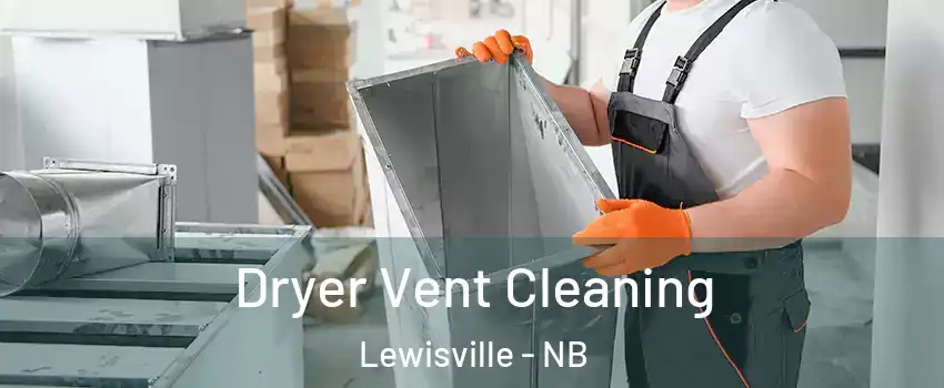  Dryer Vent Cleaning Lewisville - NB