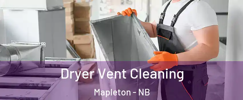  Dryer Vent Cleaning Mapleton - NB