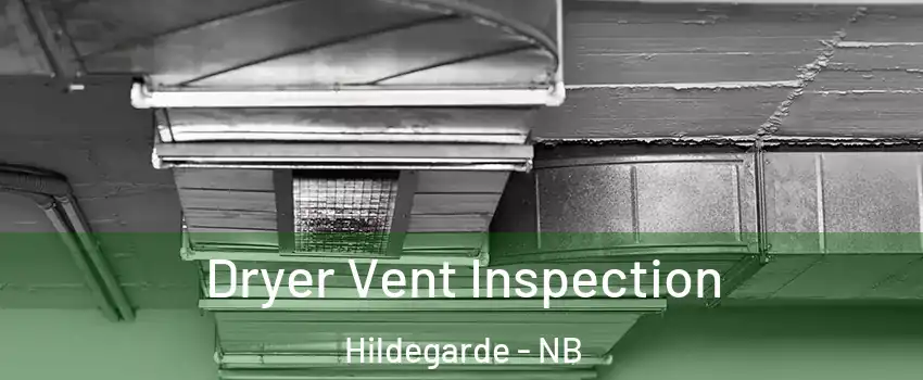  Dryer Vent Inspection Hildegarde - NB