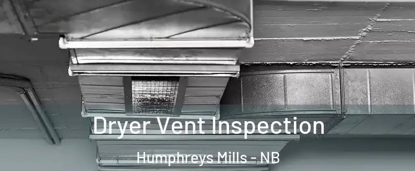  Dryer Vent Inspection Humphreys Mills - NB