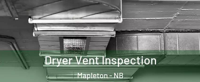  Dryer Vent Inspection Mapleton - NB