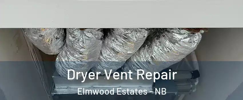  Dryer Vent Repair Elmwood Estates - NB