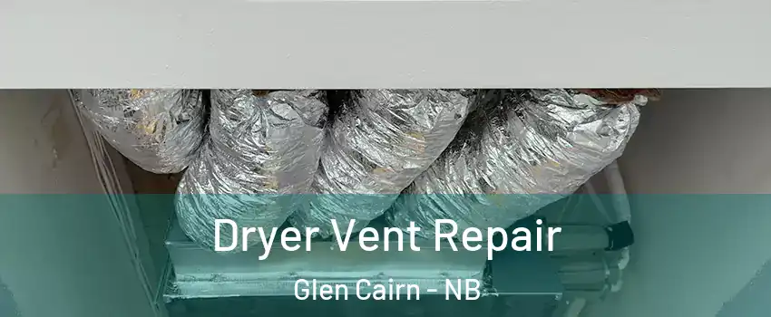 Dryer Vent Repair Glen Cairn - NB
