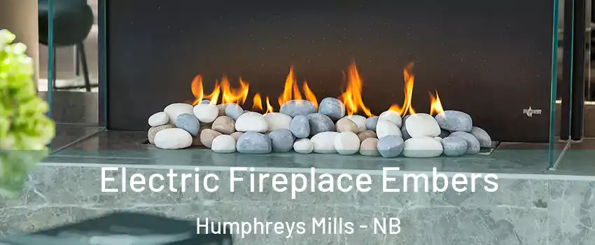 Electric Fireplace Embers Humphreys Mills - NB