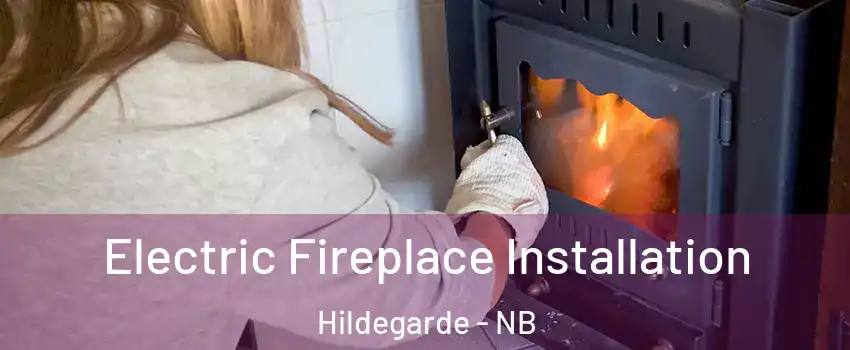  Electric Fireplace Installation Hildegarde - NB