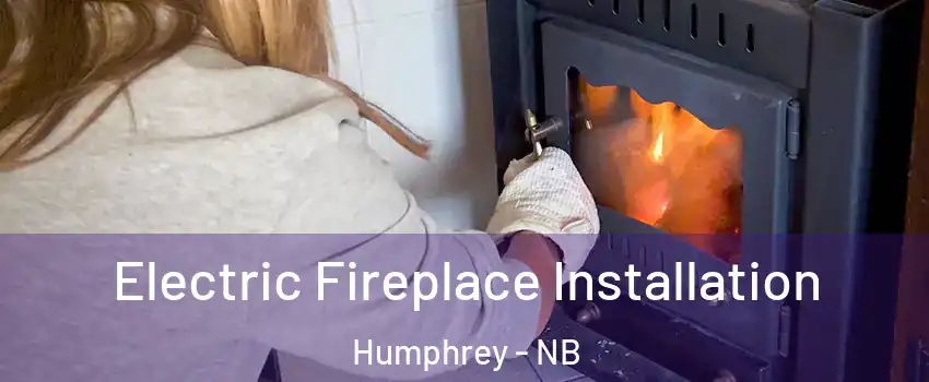  Electric Fireplace Installation Humphrey - NB