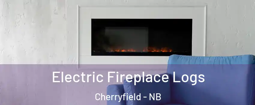  Electric Fireplace Logs Cherryfield - NB