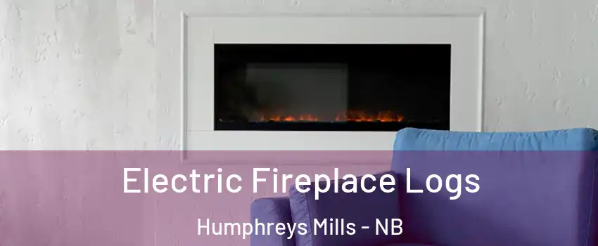  Electric Fireplace Logs Humphreys Mills - NB