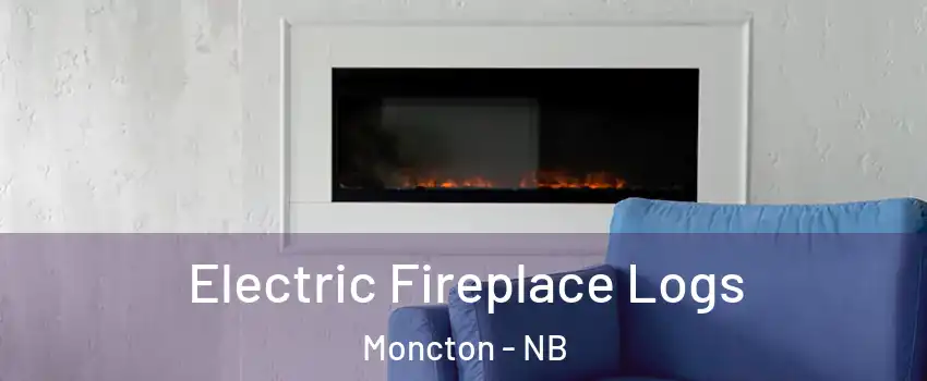  Electric Fireplace Logs Moncton - NB
