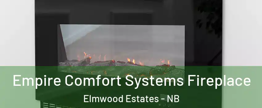 Empire Comfort Systems Fireplace Elmwood Estates - NB