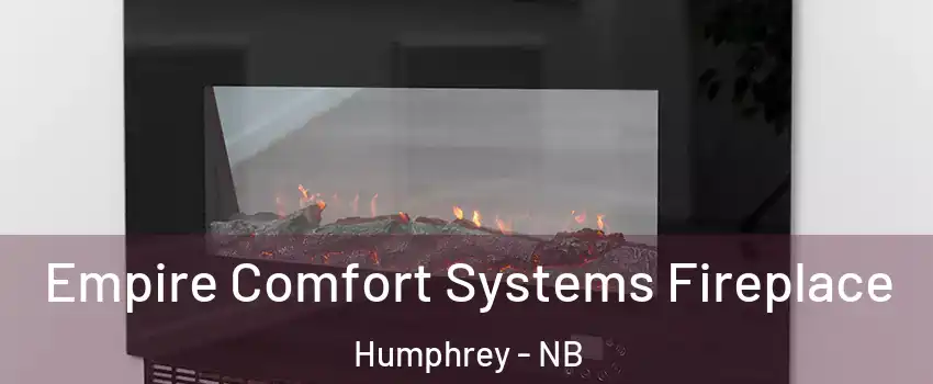 Empire Comfort Systems Fireplace Humphrey - NB