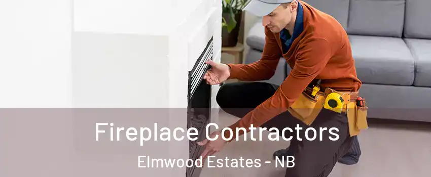 Fireplace Contractors Elmwood Estates - NB