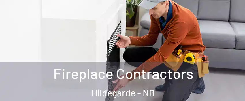 Fireplace Contractors Hildegarde - NB