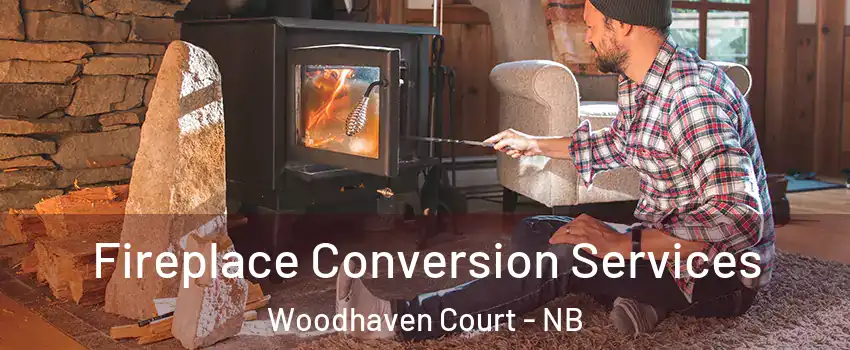 Fireplace Conversion Services Woodhaven Court - NB