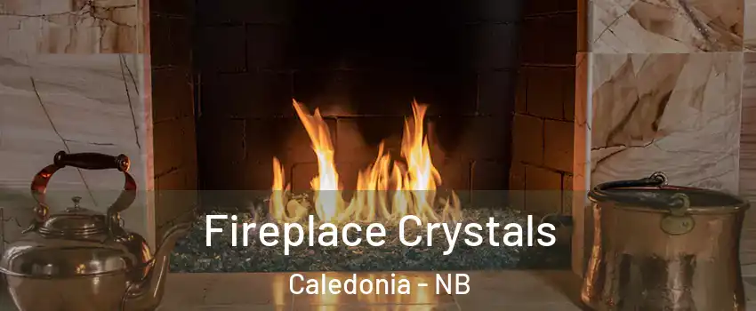  Fireplace Crystals Caledonia - NB